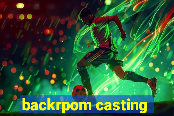 backrpom casting